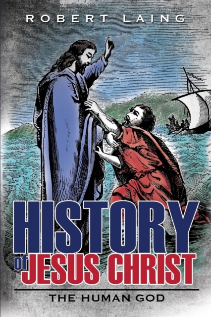 History of Jesus Christ, Paperback / softback Book