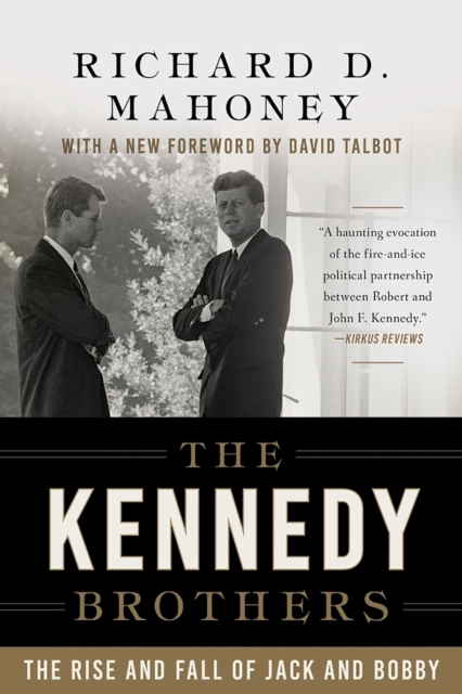 The Kennedy Brothers : The Rise and Fall of Jack and Bobby, EPUB eBook