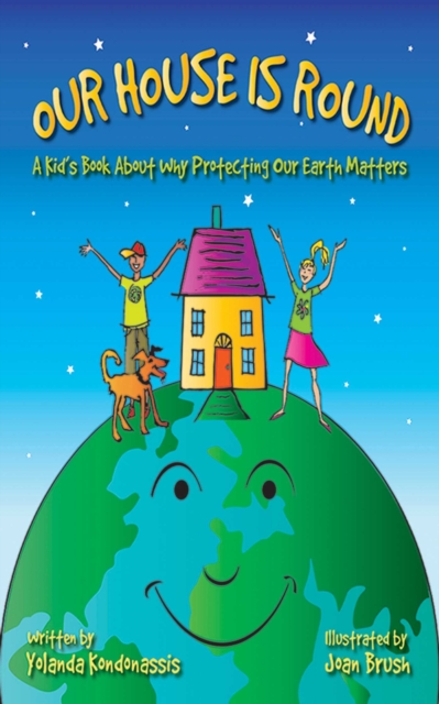 Our House Is Round : A Kid's Book About Why Protecting Our Earth Matters, EPUB eBook