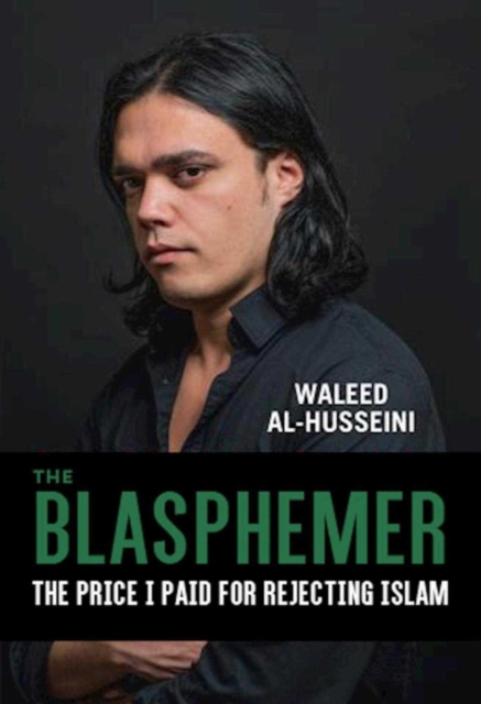 The Blasphemer : The Price I Paid for Rejecting Islam, EPUB eBook