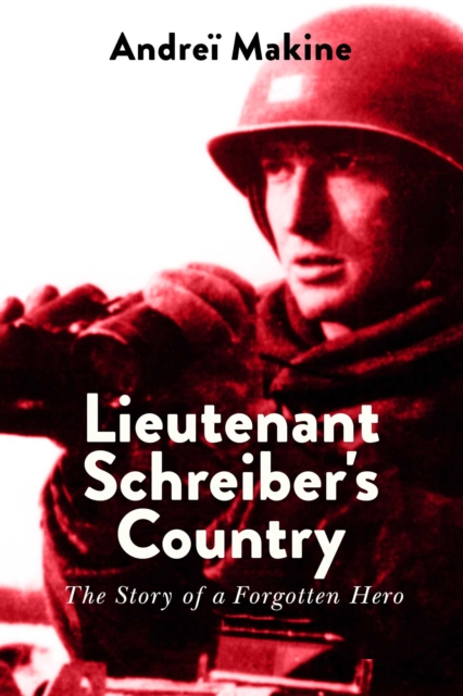 Lieutenant Schreiber's Country : The Story of a Forgotten Hero, EPUB eBook