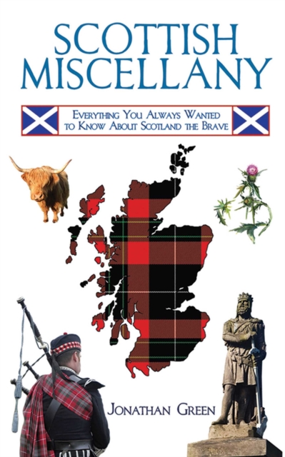 Scottish Miscellany : Everything You Always Wanted to Know About Scotland the Brave, EPUB eBook