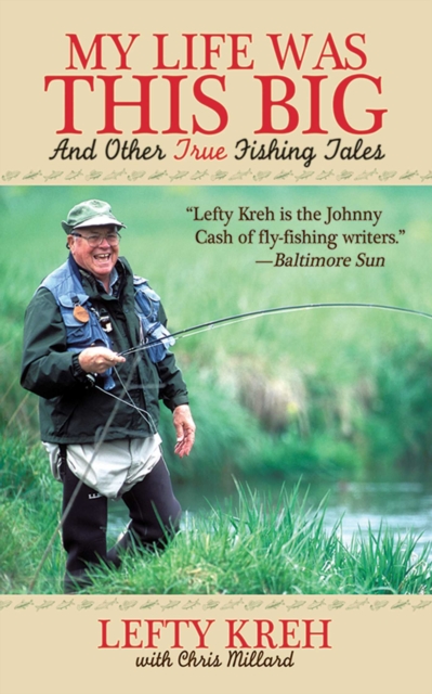 My Life Was This Big : And Other True Fishing Tales, EPUB eBook