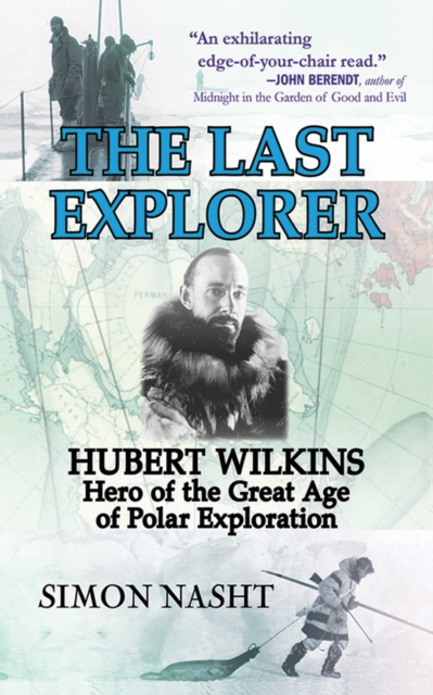 Last Explorer : Hubert Wilkins, Hero of the Golden Age of Polar Exploration, EPUB eBook
