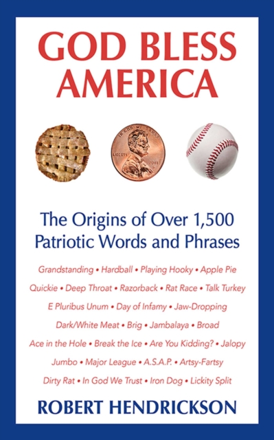 God Bless America : The Origins of Over 1,500 Patriotic Words and Phrases, EPUB eBook
