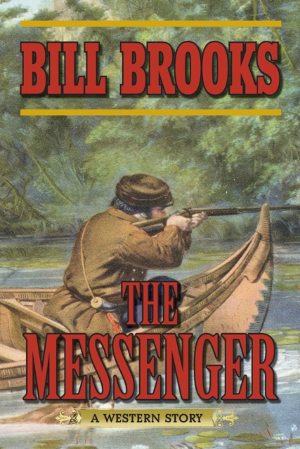The Messenger : A Western Story, EPUB eBook