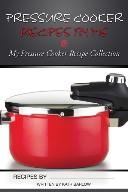 Pressure Cooker Recipes by Me, Paperback / softback Book