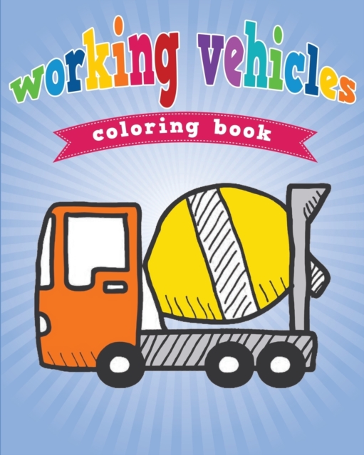 Working Vehicles Coloring Book, Paperback / softback Book