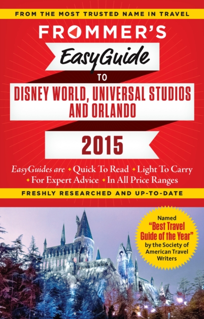 Frommer's Easyguide to Disney World, Universal and Orlando 2015, Paperback Book
