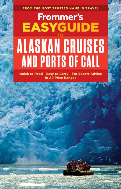 Frommer's EasyGuide to Alaskan Cruises and Ports of Call, Paperback / softback Book