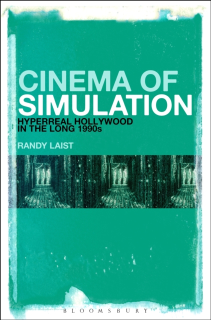 Cinema of Simulation: Hyperreal Hollywood in the Long 1990s, EPUB eBook