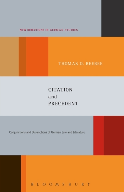 Citation and Precedent : Conjunctions and Disjunctions of German Law and Literature, Paperback / softback Book