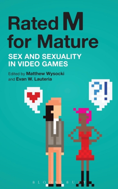 Rated M for Mature : Sex and Sexuality in Video Games, Hardback Book