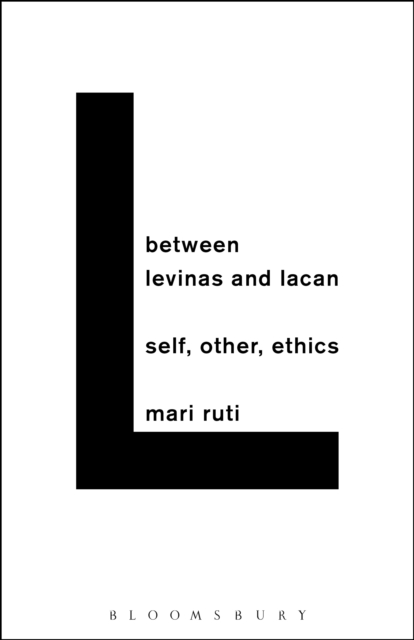Between Levinas and Lacan : Self, Other, Ethics, EPUB eBook
