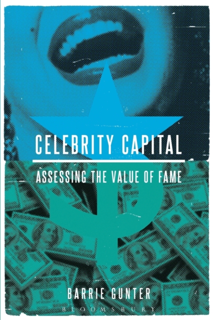 Celebrity Capital : Assessing the Value of Fame, Paperback / softback Book