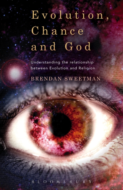 Evolution, Chance, and God : Understanding the Relationship between Evolution and Religion, EPUB eBook