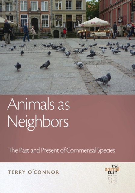 Animals as Neighbors : The Past and Present of Commensal Animals, EPUB eBook