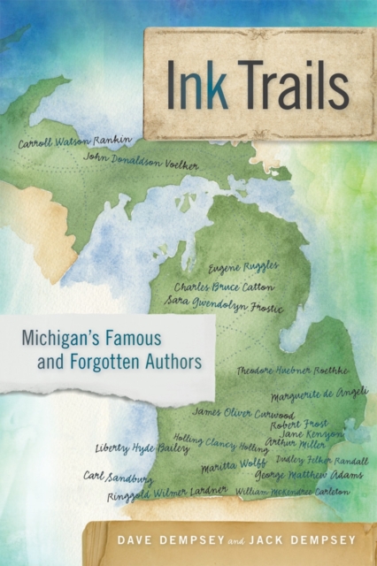 Ink Trails : Michigan's Famous and Forgotten Authors, EPUB eBook