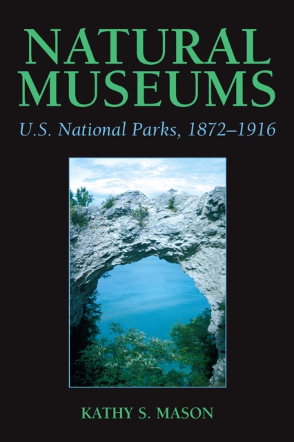 Natural Museums : U.S. National Parks, 1872-1916, EPUB eBook