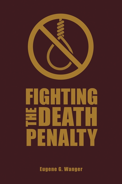 Fighting the Death Penalty : A Fifty-Year Journey of Argument and Persuasion, EPUB eBook