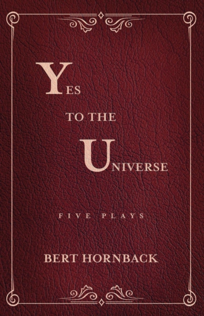 Yes to the Universe : Five Plays, Paperback / softback Book