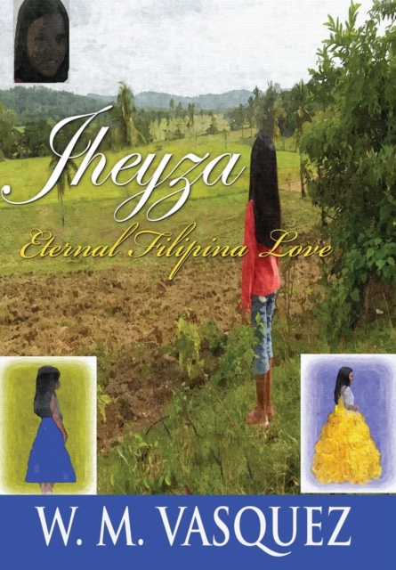 Jheyza : Eternal Filipina Love, Hardback Book