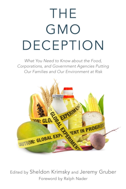 The GMO Deception : What You Need to Know about the Food, Corporations, and Government Agencies Putting Our Families and Our Environment at Risk, EPUB eBook