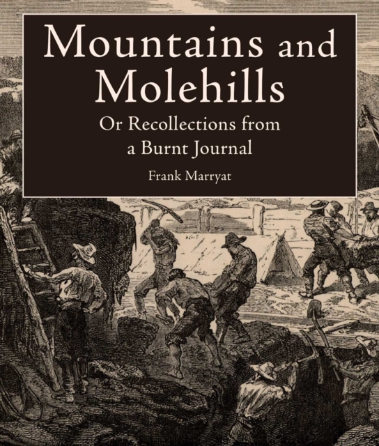 Mountains and Molehills : Or Recollections from a Burnt Journal, EPUB eBook