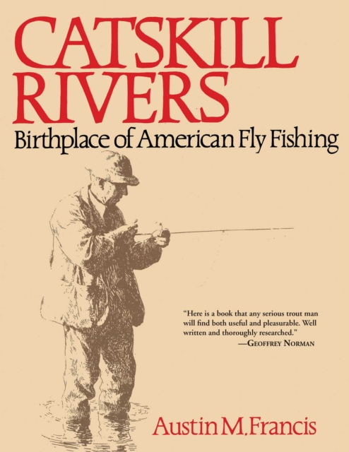 Catskill Rivers : Birthplace of American Fly Fishing, EPUB eBook