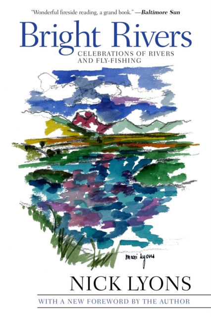 Bright Rivers : Celebrations of Rivers and Fly-fishing, EPUB eBook