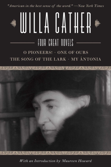 Willa Cather : Four Great Novels?O Pioneers!, One of Ours, The Song of the Lark, My Antonia, EPUB eBook