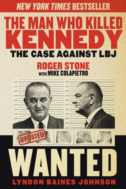 The Man Who Killed Kennedy : The Case Against LBJ, Paperback / softback Book