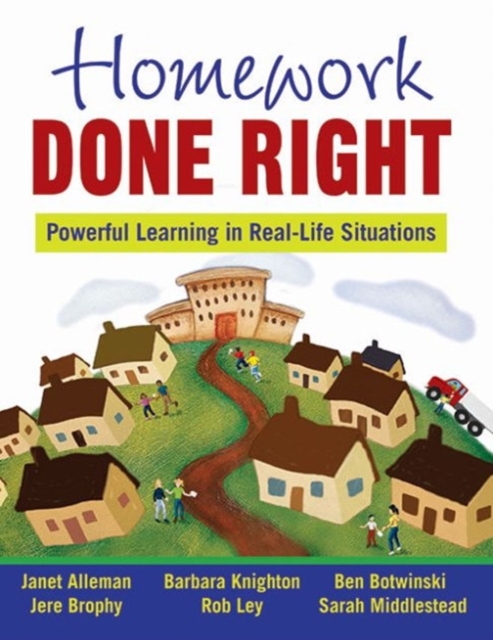 Homework Done Right : Powerful Learning in Real-Life Situations, Paperback / softback Book