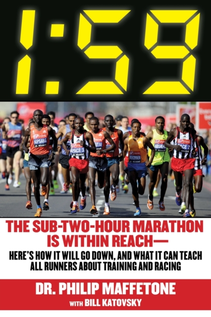 1:59 : The Sub-Two-Hour Marathon Is Within Reach?Here?s How It Will Go Down, and What It Can Teach All Runners about Training and Racing, Paperback / softback Book