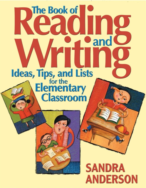 The Book of Reading and Writing : Ideas, Tips, and Lists for the Elementary Classroom, EPUB eBook