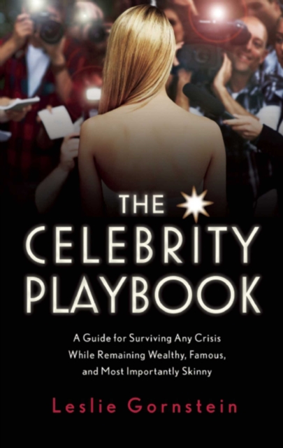 The Celebrity Playbook : The Insider's Guide to Living Like a Star, EPUB eBook
