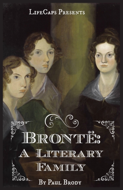 Bront? : A Biography of the Literary Family, Paperback / softback Book