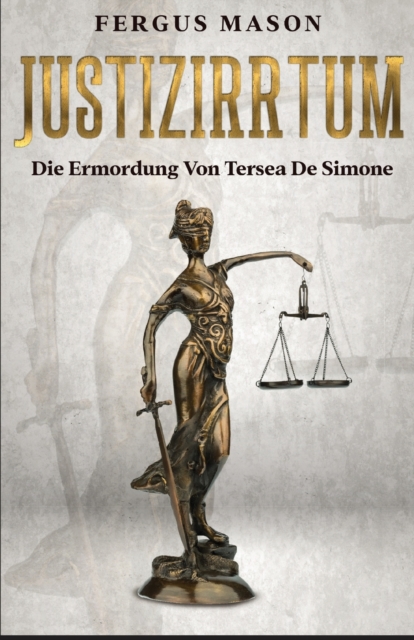 Justizirrtum : Die Ermordung Von Tersea De Simone, Paperback / softback Book
