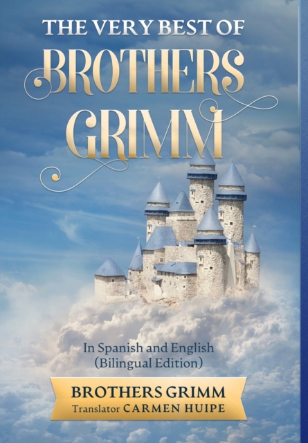 The Very Best of Brothers Grimm In English and Spanish (Translated), Hardback Book