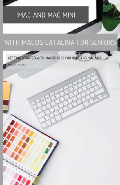iMac and Mac Mini with Macos Catalina : Getting Started with Macos 10.15 for, Paperback / softback Book