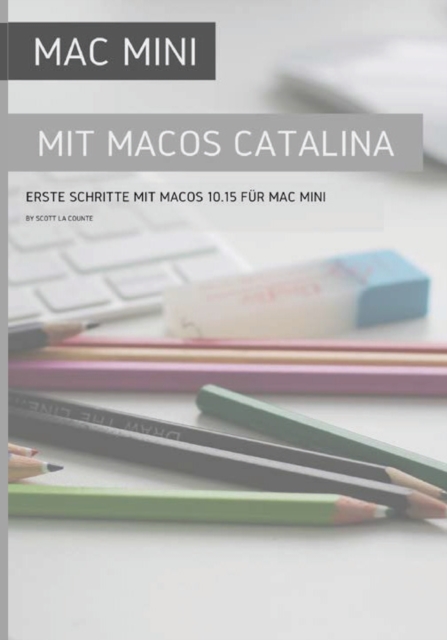 Mac Mini mit MacOS Catalina : Erste Schritte mit MacOS 10.15 f?r Mac Mini, Paperback / softback Book