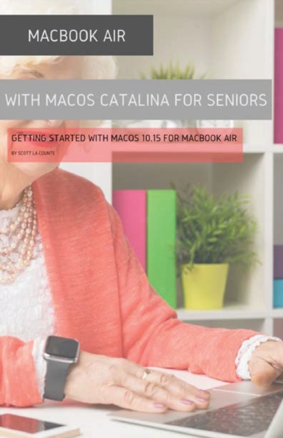 MacBook Air (Retina) with macOS Catalina For Seniors : Getting Started with MacOS 10.15 For MacBook Air, Paperback / softback Book