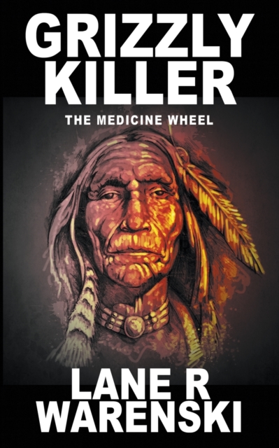 Grizzly Killer : The Medicine Wheel, Paperback / softback Book