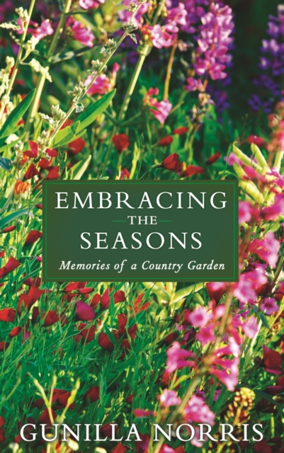 Embracing the Seasons : Memories of a Country Garden, Paperback / softback Book