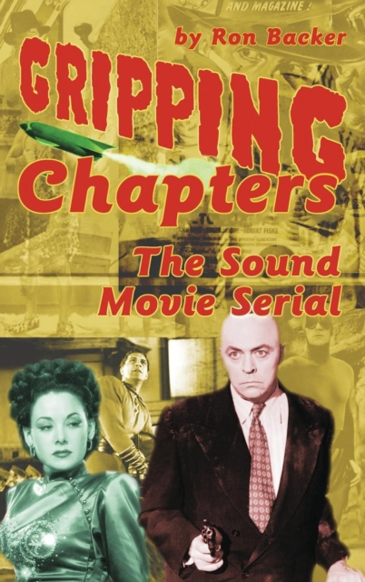 Gripping Chapters : The Sound Movie Serial (Hardback), Hardback Book