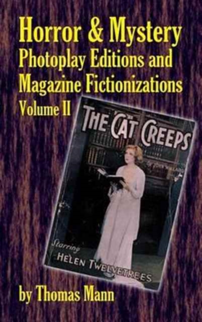 Horror and Mystery Photoplay Editions and Magazine Fictionizations, Volume II (Hardback), Hardback Book