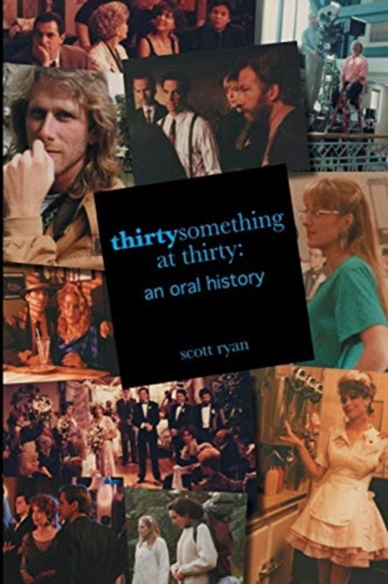 Thirtysomething at Thirty : An Oral History, Paperback / softback Book