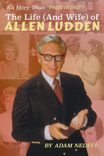 The Life (and Wife) of Allen Ludden, Paperback / softback Book