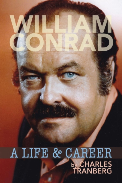 William Conrad : A Life & Career, Paperback / softback Book