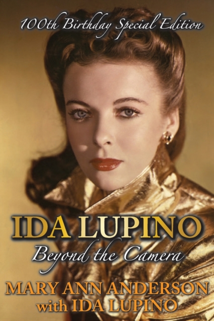 Ida Lupino : Beyond the Camera: 100th Birthday Special Edition, Paperback / softback Book